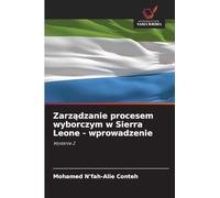 Zarz¿dzanie procesem wyborczym w Sierra Leone - wprowadzenie: Wydanie 2