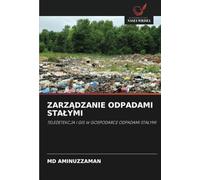 ZARZĄDZANIE ODPADAMI STAŁYMI: TELEDETEKCJA I GIS W GOSPODARCE ODPADAMI STAŁYMI