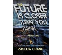 Zaslow Crane The Future Is Closer Than You Think- Book 2 (Tascabile)