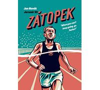 Zátopek: When you can’t keep going, go faster!
