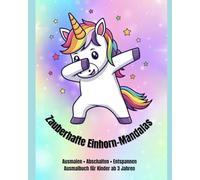 Zauberhafte Einhorn Mandalas: Ausmalbuch für Kinder ab 3 Jahre