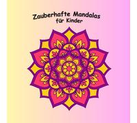 Zauberhafte Mandalas für Kinder