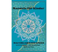 Zauberhafte Mandalas für Kinder - 40 Motive zum Ausmalen ab 7 Jahren einfach - schwer