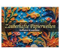 Zauberhafte Papierwelten - Meditation & Inspiration (Wandkalender 2026 DIN A2 quer), CALVENDO Monatskalender: Zwölf magisch meditative Motive die für gute Laune im Alltag sorgen.