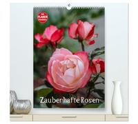 Zauberhafte Rosen (hochwertiger Premium Wandkalender 2026 DIN A2 hoch), Kunstdruck in Hochglanz: Mit Rosen durchs Jahr.