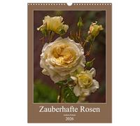 Zauberhafte Rosen (Wandkalender 2026 DIN A3 hoch), CALVENDO Monatskalender: Mit Rosen durchs Jahr.