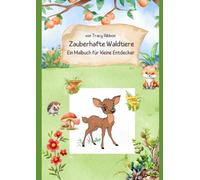 Zauberhafte Waldtiere: Ein Malbuch für kleine Entdecker