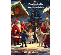 Zauberhafte Weihnachten: Wo Wünsche leise wahr werden