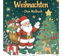 Zauberhafte Weihnachtszeit - Das wunderschöne Malbuch für Kinder ab 5 Jahren: Malen, entdecken, staunen: Spielerisch Kreativität und Motorik fördern