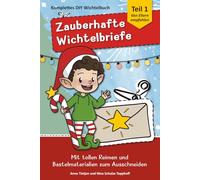 Zauberhafte Wichtelbriefe & viel Zubehör - Kleiner Aufwand, große Magie: Premium Wichtel Komplettset 1 in Farbe für Weihnachten mit fertigen Wichtel ... Vorlagen, Ausmalbilder für die Weihnachtszeit