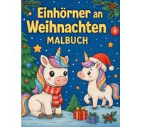 Zauberhafte Winter-Einhörner: Ein winterliches Ausmalbuch für Kinder