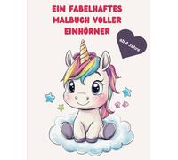 Zauberhaftes Malbuch zum Kreativen Malen über Einhörner: Kreatives Malbuch mit schönen Einhorn Bilder zum Kritzeln und ausmalen