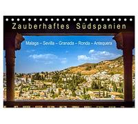 Zauberhaftes Südspanien: Malaga - Sevilla - Granada - Ronda - Antequera (Tischkalender 2026 DIN A5 quer), CALVENDO Monatskalender: Malerische Orte und Kulturschätze in Andalusien