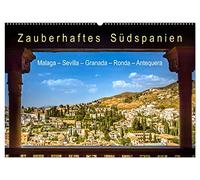 Zauberhaftes Südspanien: Malaga - Sevilla - Granada - Ronda - Antequera (Wandkalender 2026 DIN A2 quer), CALVENDO Monatskalender: Malerische Orte und Kulturschätze in Andalusien