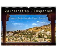 Zauberhaftes Südspanien: Malaga - Sevilla - Granada - Ronda - Antequera (Wandkalender 2026 DIN A3 quer), CALVENDO Monatskalender: Malerische Orte und Kulturschätze in Andalusien