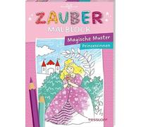 Zaubermalblock. Magische Muster. Prinzessinnen: Mit tollen Effekten