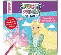 Zauberpapier Malbuch Traumhafte Prinzessinnen: Entdecke versteckte Muster und Motive!