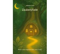 Zauberpfade: Reise in die magische Welt eines Trolls!: 1