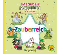 Zauberreich - Das große Malbuch für Kinder (2-5 Jahre): 50 einfache Motive mit dicken Linien. Niedliche Bilder von Einhörnern, Meerjungfrauen, ... um das Ausmalen ohne Frust zu lernen.