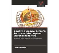 Zawarcie umowy, ochrona konsumentów i ogólne warunki handlowe: W centrum uwagi: elektroniczny obrót handlowy