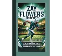ZAY FLOWERS BIOGRAPHY: The Rise of a Football Star - How Speed, Skill, and Determination Made Him an NFL Sensation