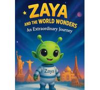 Zaya and the World Wonders: An Extraordinary Journey: 2