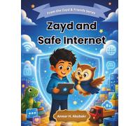 Zayd and Safe Internet: A Fun Story About Online Safety for Kids Ages 4-8