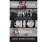 Zayd Ayers Dohrn Dangerous, Dirty, Violent, and Young (Copertina rigida)
