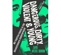 Zayd Ayers Dohrn Dangerous, Dirty, Violent and Young (Copertina rigida)