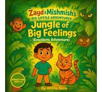 Zayd & Mishmish’s Big Little Adventures: Jungle of Big Feelings - An Emotional Adventure: Islamic kids story and colouring book