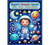 Zayn’s Cosmic Quest: Color • Solve • Explore Space: Fun Coloring & Puzzle Adventure for Kids Ages 4-8