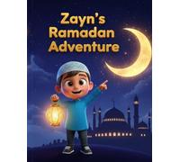 Zayn's Ramadan Adventure: An Islamic Story & Activity Book for Kids with Coloring Pages, Ramadan Puzzles, and Moon Sighting Fun, Perfect Ramadan & Eid Gift for Boys and Girls Ages 3-7