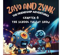 Zayo & Zynk - The Friendship Adventures: The School Talent Show: 6