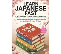 Zayward Turcios Learn Japanese Fast for Complete Adult Beginners (Tascabile)