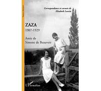 Zaza: 1907-1929 Amie de Simone de Beauvoir: Correspondance et carnets de Elisabeth Lacoin