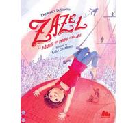 Zazel. La bambina che imparò a volare. Ediz. a colori