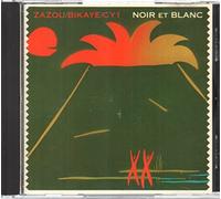 Zazou Bikaye & Cyi - Noir et Blanc (+Bonus)