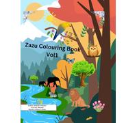 Zazu Colouring Book Vol. 1: Fun Forest Animals, Mazes, Matching & Counting Activities for Ages 3-7