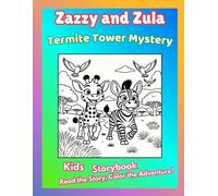 Zazzy and Zula: Termite Tower Mystery: Kids Storybook + Bonus Coloring Pages | Discover the Secrets of the Termite Tower