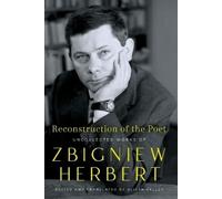 Zbigniew Herbert Reconstruction of the Poet (Tascabile)