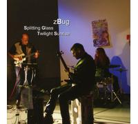 Zbug - Splitting Glass/Twilight Sunrise