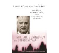 Zdenek Mlynar Mikhail Gorbachev Conversations with Gorbachev (Tascabile)