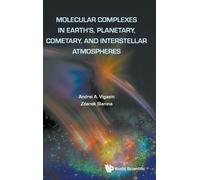 Zdenek Slanina Molecular Complexes In Earth's, Planetary Come (Copertina rigida)