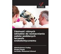 Zdolno¿¿ ró¿nych wk¿adów do wzmacniania z¿bów poddanych leczeniu endodontycznemu