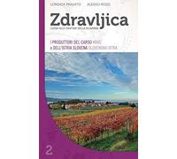 Zdravljica: I Produttori Del Carso (Kras) E Dell'Istria Slovena (Slovenska Istra): Volume 2
