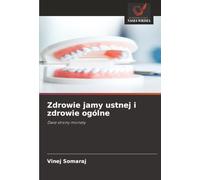 Zdrowie jamy ustnej i zdrowie ogólne: Dwie strony monety