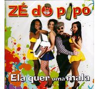 Ze Do Pipo - Ze Do Pipo - Ela Quer Uma Mala [CD] 2011
