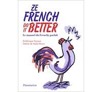Ze french do it better: Le manuel du Frenchy parfait