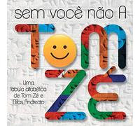Ze, Tom - Sem Voce Nao A