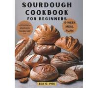 Zea O Poe Sourdough Cookbook for Beginners (Tascabile)